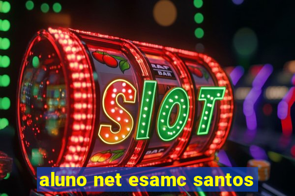 aluno net esamc santos